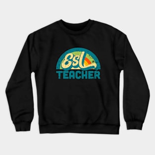 ESL Teacher Souvenir Retro Vintage Distressed Style Crewneck Sweatshirt